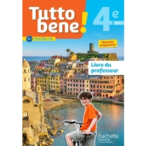 TUTTO BENE! ITALIEN CYCLE 4 / 4E LV2 - LIVRE DU PROFESSEUR - ED. 2017