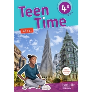 TEEN TIME ANGLAIS CYCLE 4 / 4E - LIVRE ELEVE - ED. 2017