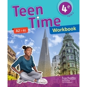 TEEN TIME ANGLAIS CYCLE 4 / 4E - WORKBOOK - ED. 2017