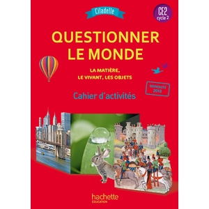 QUESTIONNER L'ESPACE ET LE TEMPS CE2 - COLLECTION CITADELLE - CAHIER ELEVE - ED. 2018