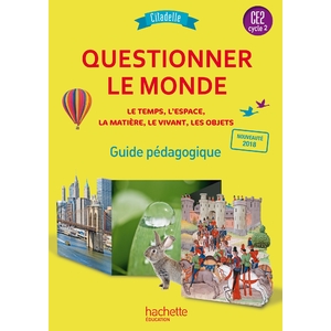 QUESTIONNER LE MONDE CE2 - COLLECTION CITADELLE - GUIDE PEDAGOGIQUE - ED. 2018