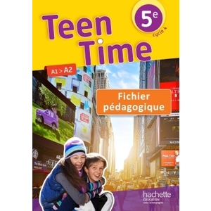 TEEN TIME ANGLAIS CYCLE 4 / 5E - FICHIER PEDAGOGIQUE - ED. 2017