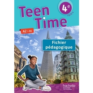 TEEN TIME ANGLAIS CYCLE 4 / 4E - FICHIER PEDAGOGIQUE - ED. 2017