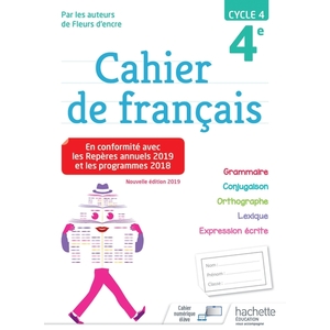 CAHIER DE FRANCAIS CYCLE 4 / 4E - ED. 2019