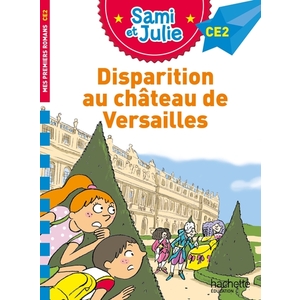 SAMI ET JULIE ROMAN CE2 DISPARITION AU CHATEAU DE VERSAILLES