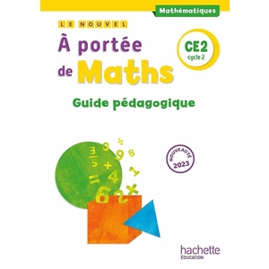 LE NOUVEL A PORTEE DE MATHS CE2 - GUIDE PEDAGOGIQUE - ED. 2023