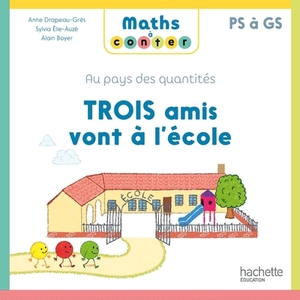 MATHS A CONTER - TROIS AMIS VONT A L'ECOLE - ALBUM 2 - ED. 2023