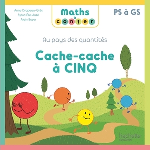 MATHS A CONTER - AU PAYS DES QUANTITES CACHE-CACHE A CINQ - ALBUM - ED. 2024