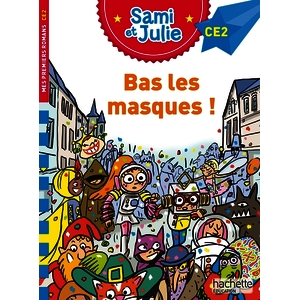 SAMI ET JULIE ROMAN CE2 - BAS LES MASQUES !
