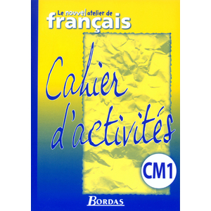 LE NOUVEL ATELIER DE FRANCAIS CM1 2003 CAHIER D'ACTIVITES EXPORT