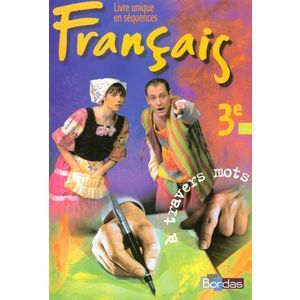 A TRAVERS MOTS LIVRE UNIQUE DE FRANCAIS 3E 2003 MANUEL DE L'ELEVE