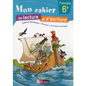 MON CAHIER DE LECTURE ET D ECRITURE FRANCAIS 6E 2014