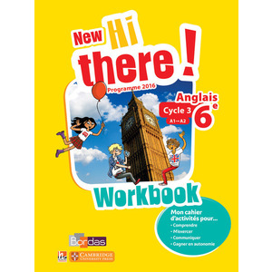 NEW HI THERE ! ANGLAIS 6EME 2017 WORKBOOK ELEVE