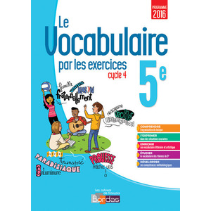 LE VOCABULAIRE PAR LES EXERCICES 5E 2017 CAHIER D'EXERCICES