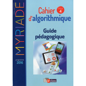 MYRIADE MATHEMATIQUES CYCLE 4 2017 CAHIER D'ALGORITHMIQUE DU PROFESSEUR