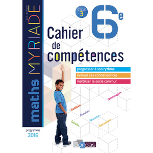 MYRIADE MATHS 6E 2018 CAHIER DE COMPETENCES ELEVE