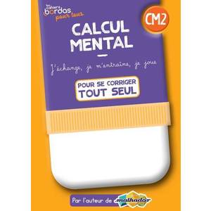 CAHIERS BORDAS POUR TOUS - CALCUL MENTAL CM2 - 2022 - CAHIER CORRIGE