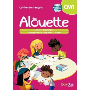 ALOUETTE - FRANCAIS CM1 - 2023 - CAHIER - ELEVE