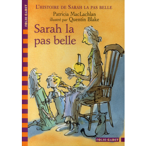 L'HISTOIRE DE SARAH LA PAS BELLE, I : SARAH LA PAS BELLE