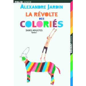 SANS ADULTES, I : LA REVOLTE DES COLORIES