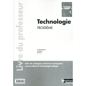 TECHNOLOGIE - 3E LIVRE DU PROFESSEUR