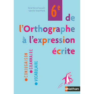 DE L'ORTHOGRAPHE A L'EXPRESSION ECRITE 6E