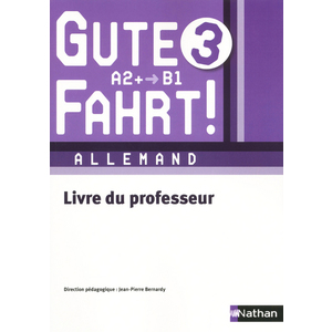 GUTE FAHRT ! 3E 2013 - LIVRE DU PROFESSEUR