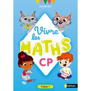 VIVRE LES MATHS - CP - FICHIER DE L'ELEVE - EDITION 2023