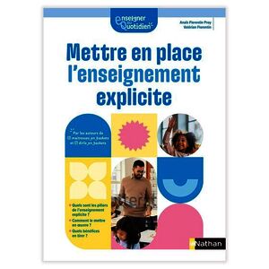 ENSEIGNER AU QUOTIDIEN - METTRE EN OEUVRE L'ENSEIGNEMENT EXPLICITE