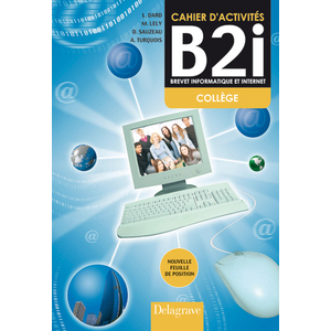 BREVET INFORMATIQUE ET INTERNET (B2I) COLLEGE - CAHIER ACTIVITES ELEVE