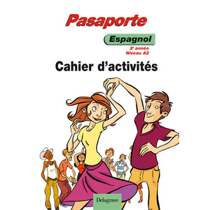 PASAPORTE ESPAGNOL NIVEAU A2, 2E ANNEE (2008) - CAHIER ACTIVITES ELEVE