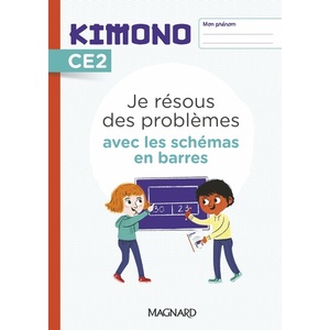 KIMONO CE2 : JE RESOUS DES PROBLEMES AVEC LES SCHEMAS EN BARRES (2022) - CAHIER