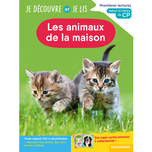 JE DECOUVRE ET JE LIS CP - LES ANIMAUX DE LA MAISON - PREMIERES LECTURES, PREMIERES DECOUVERTES