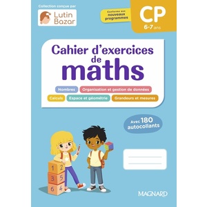 CAHIER D'EXERCICES MATHS CP - UNE COLLECTION CONCUE PAR LUTIN BAZAR