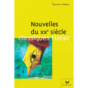 NOUVELLES DU XXE SIECLE - OEUVRES & THEMES