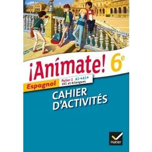 ANIMATE ESPAGNOL 6E ED. 2013 - CAHIER D'ACTIVITES