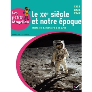 LES PETITS MAGELLAN CYCLE 3 ED. 2014 - LE XXE SIECLE - MANUEL DE L'ELEVE