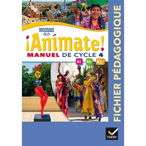 ANIMATE ESPAGNOL CYCLE 4  ED. 2016 - FICHIER PEDAGOGIQUE