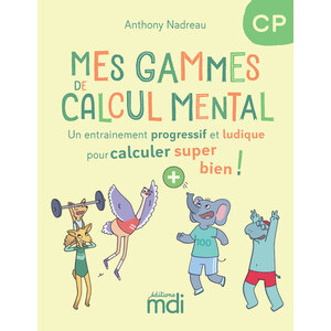MES GAMMES DE CALCUL MENTAL - CP - CAHIER