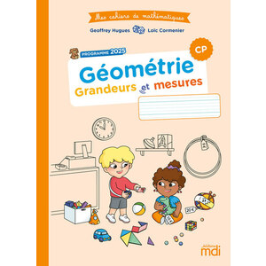 MES CAHIERS DE MATHS - GEOMETRIE CP - GRANDEURS ET MESURES