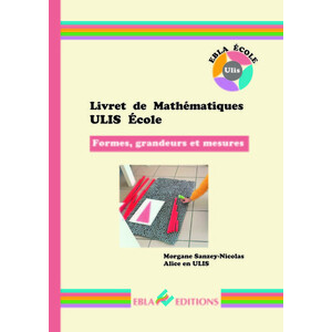 LIVRET DE MATHEMATIQUES ULIS ECOLE- FORMES - FORMES, GRANDEURS ET MESURES