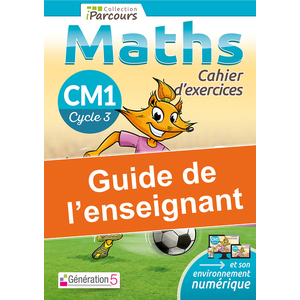 GUIDE DE L'ENSEIGNANT CAHIER IPARCOURS MATHS CM1 (2020)