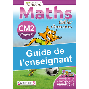 GUIDE DE L'ENSEIGNANT CAHIER IPARCOURS MATHS CM2 (2020)