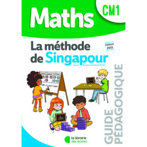 METHODE DE SINGAPOUR CM1 (2021) - GUIDE PEDAGOGIQUE