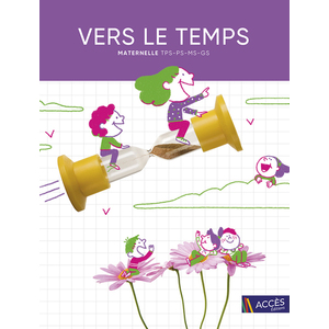 VERS LE TEMPS - MATERNELLE GUIDE DE L'ENSEIGNANT