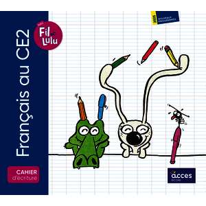 FRANCAIS AU CE2 - CAHIER D'ECRITURE
