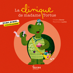 LA CLINIQUE DE MADAME TORTUE - MES PREMIERS ALBUMS