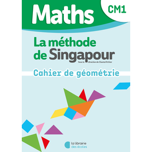 MATHS DE SINGAPOUR - MON CAHIER DE GEOMETRIE CM1