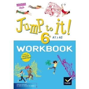 JUMP TO IT ! - ANGLAIS 6E ED. 2017 - WORKBOOK