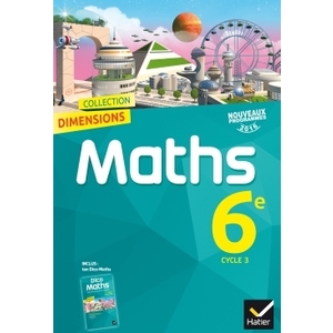 DIMENSIONS MATHEMATIQUES 6E ED. 2016 - MANUEL DE L'ELEVE